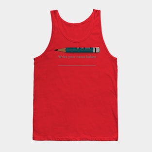 write your name below Tank Top